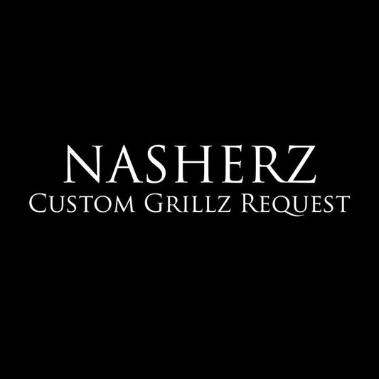 Custom Grillz Request - 23Otf